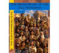 The Grand Story of the Old Testament: Devotional to show how the Old Testament points to Jesus