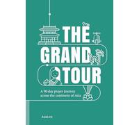The Grand Tour: A 90-day prayer journey across the continent of Asia