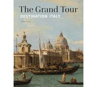 The Grand Tour : Destination Italy