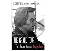 The Grand Tour: The Life and Music of George Jones