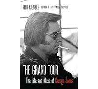 The Grand Tour: The Life and Music of George Jones