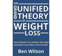 The Grand Unified Theory of Weight Loss