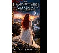 The Grand White Witch Awakening: Rise of the Forgotten