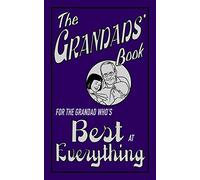 The Grandads' Book: For the Grandad Who's Best at Everything