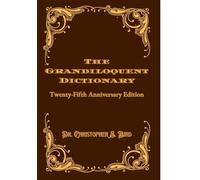 The Grandiloquent Dictionary: Twenty-Fifth Anniversary Edition