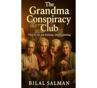 The Grandma Conspiracy Club: They’re not just knitting… they’re plotting.