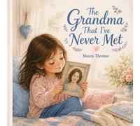 The Grandma That I’ve Never Met (Never Met, Always Loved)