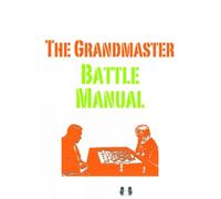 The Grandmaster Battle Manual