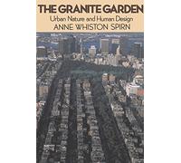 The Granite Garden: Urban Nature And Human Design