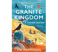 The Granite Kingdom: A Cornish Journey