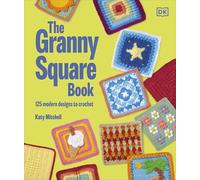 The Granny Square Book: 125 Modern Designs to Crochet