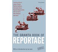 The Granta Book Of Reportage (Classics of Reportage S.)