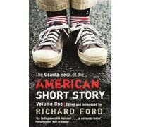 The Granta Book Of The American Short Story: V. 1 (Granta Anthologies)