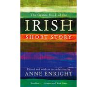 The Granta Book Of The Irish Short Story