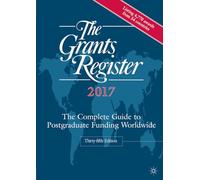 The Grants Register 2017: The Complete Guide to Postgraduate Funding Worldwide