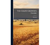 The Grape Grower's Guide
