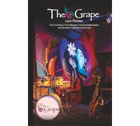 The Grape: The True Story Of Two Strangers, One Impossible Dream, and The Music That Built A Community