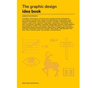The Graphic Design Idea Book : Inspiration from 50 Masters