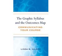 The Graphic Syllabus and the Outcomes Map: Communicating Your Course: 117 (JB - Anker)