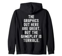 the graphics out here are great but the gameplay is Zip Hoodie