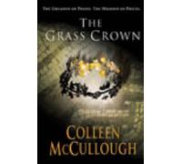 The Grass Crown (Masters of Rome) by Colleen McCullough Doctor of Neurophysiology (2003-08-07)