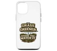 The Grass Is Greener Where You Water It Motivational Quote Case for iPhone 12/12 Pro