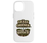 The Grass Is Greener Where You Water It Motivational Quote Case for iPhone 14