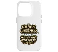 The Grass Is Greener Where You Water It Motivational Quote Case for iPhone 14 Pro