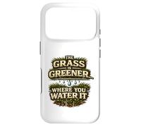 The Grass Is Greener Where You Water It Motivational Quote Case for iPhone 17 Pro