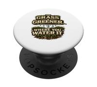 The Grass Is Greener Where You Water It Motivational Quote PopSockets Adhesive PopGrip
