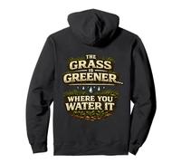 The Grass Is Greener Where You Water It Motivational Quote Pullover Hoodie