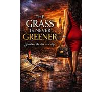 The Grass is Never Greener: Sometimes the storm is a setup...