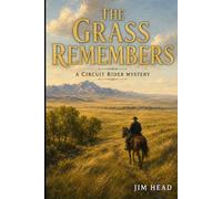 The Grass Remembers: A Circuit Rider Mystery - Book 10