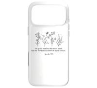 The grass withers the flower fades but the word of our God Case for iPhone 17 Pro Max