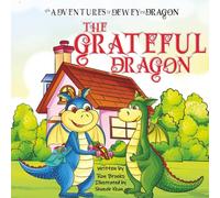 The Grateful Dragon: Helping kids learn about disappointment, kindness and gratitude (The Adventures of Dewey the Dragon)