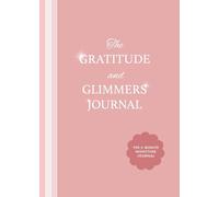 The Gratitude and Glimmers Journal