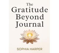 The Gratitude Beyond Journal