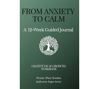 The Gratitude & Growth Workbook: A 12-W uided Journey to Master Your Mindset: From Shadow Work and CBT to Authentic Living