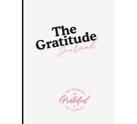 The Gratitude Journal: 100-Day Guided Daily Self-Care and Mindfulness Notebook with Trackers for Mental & Spiritual Well-Being