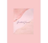 The Gratitude Journal: 90 days to appreciate life