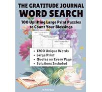 The Gratitude Journal: WORD SEARCH: 100 Uplifting Large Print Puzzles to Count Your Blessings: Large Print | 100 Puzzles | 8.5 x 11 (Mindful Moments: A Word Search Collection)