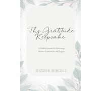 The Gratitude Keepsake: A Guided Journal for Honoring Stories, Connection, and Legacy