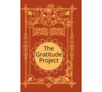 The Gratitude Project: Daily writing prompts to practice thankfulness