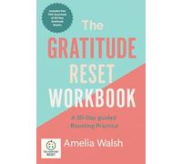 The Gratitude Reset Workbook: Simple Steps to Boost Mood, Lift Your Perspective, and Find Everyday Joy (The Everyday Reset Series)