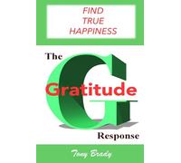 The Gratitude Response: Find True Happiness
