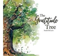 The Gratitude Tree | A Joyful Children's Book for 3-5 Year Olds on Cultivating Thankfulness and Appreciation