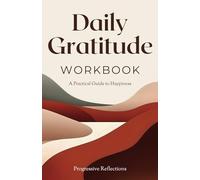 The Gratitude Workbook: A Practical Guide to Happiness