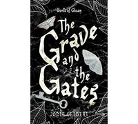 The Grave and the Gates (World of Gloam)