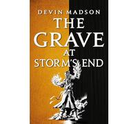 The Grave at Storm's End: The Vengeance Trilogy, Book Three