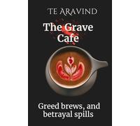 The Grave Cafe: Greed Brews and Betrayal Spills